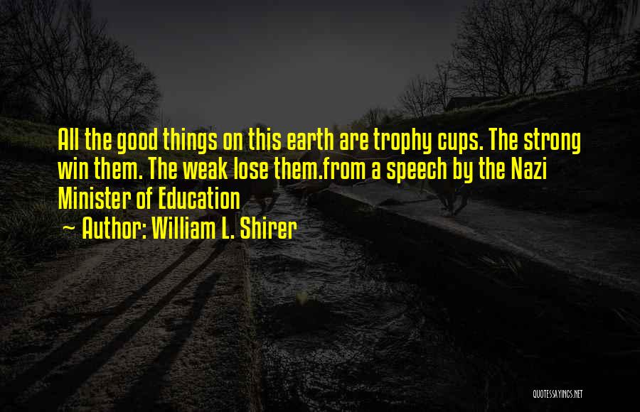 The Earth Quotes By William L. Shirer