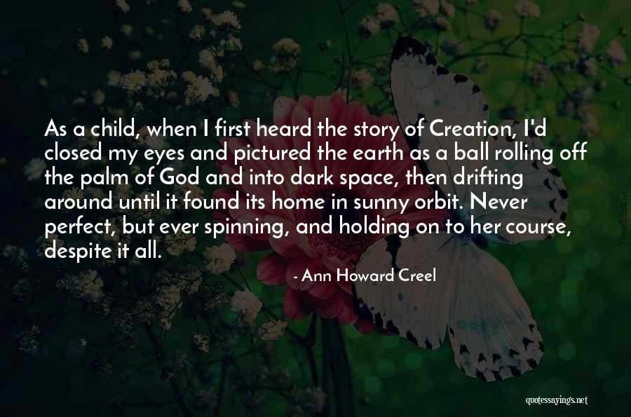 The Earth Spinning Quotes By Ann Howard Creel The Earth Spinning Quotes By Ann Howard Creel