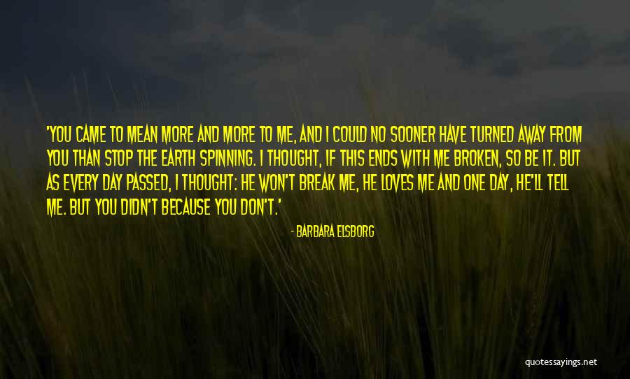 The Earth Spinning Quotes By Barbara Elsborg The Earth Spinning Quotes By Barbara Elsborg