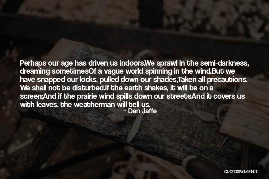 The Earth Spinning Quotes By Dan Jaffe The Earth Spinning Quotes By Dan Jaffe