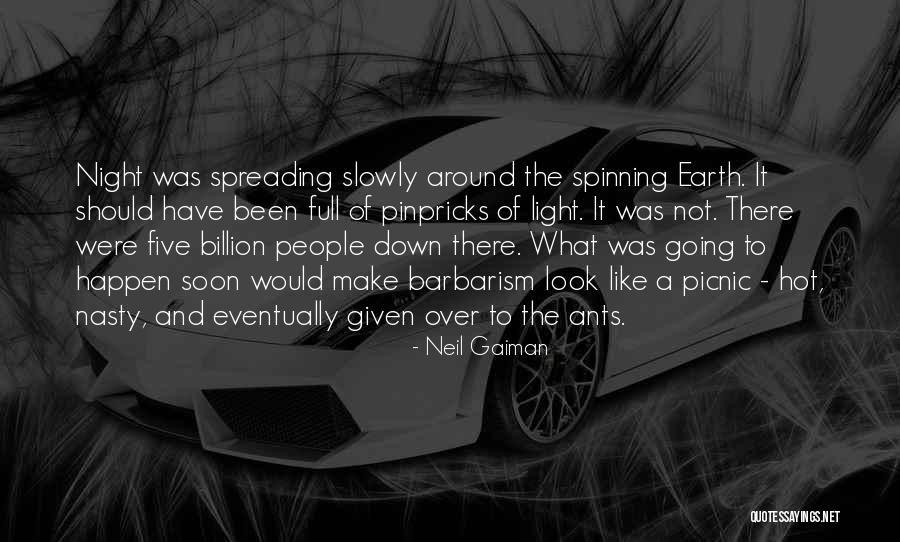 The Earth Spinning Quotes By Neil Gaiman The Earth Spinning Quotes By Neil Gaiman