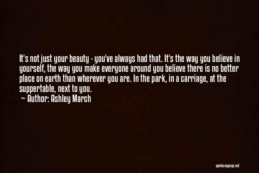 The Earth's Beauty Quotes By Ashley March