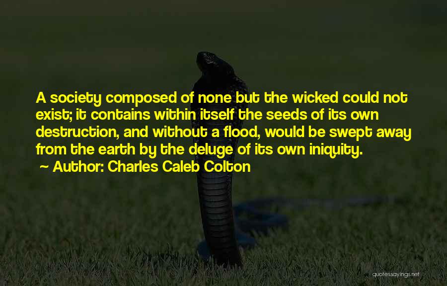 The Earth's Destruction Quotes By Charles Caleb Colton