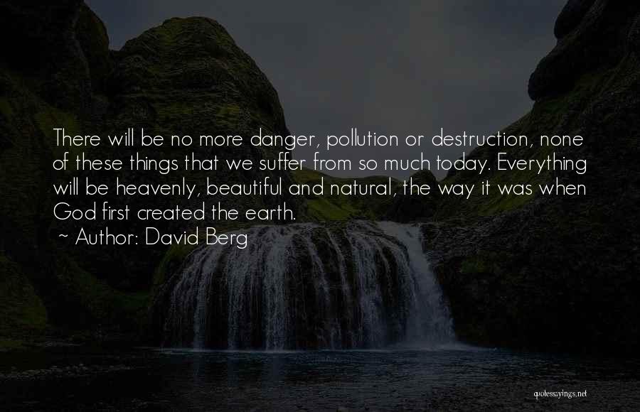 The Earth's Destruction Quotes By David Berg