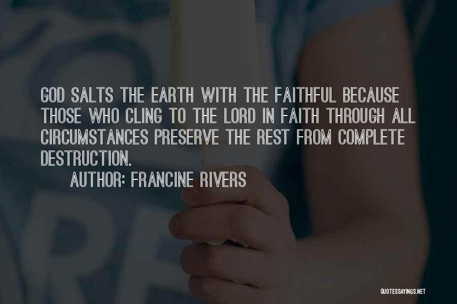 The Earth's Destruction Quotes By Francine Rivers