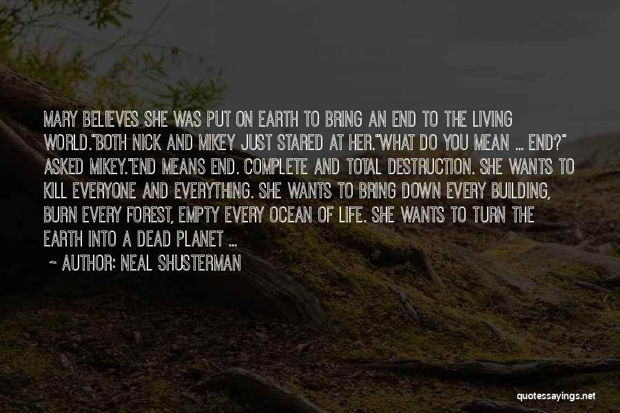 The Earth's Destruction Quotes By Neal Shusterman