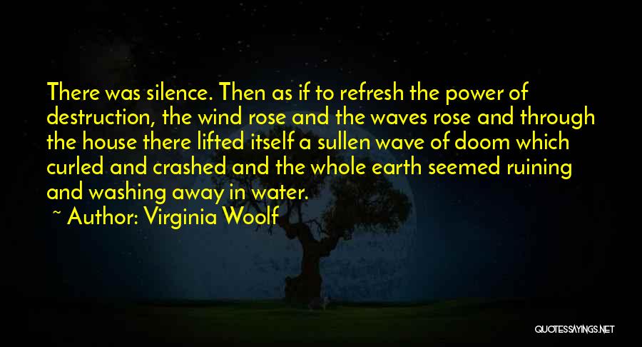 The Earth's Destruction Quotes By Virginia Woolf