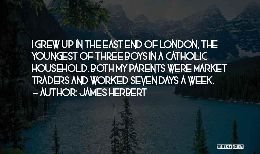 The East End Of London Quotes By James Herbert