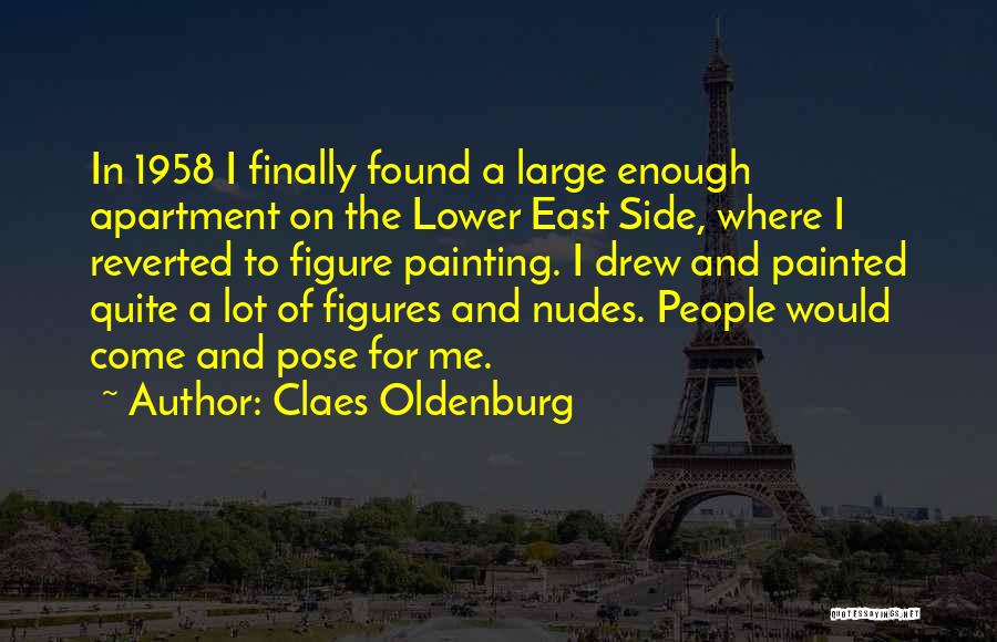 The East Side Quotes By Claes Oldenburg