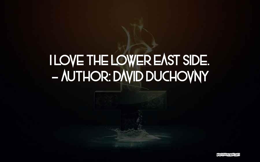 The East Side Quotes By David Duchovny