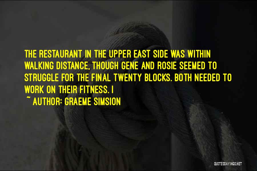 The East Side Quotes By Graeme Simsion