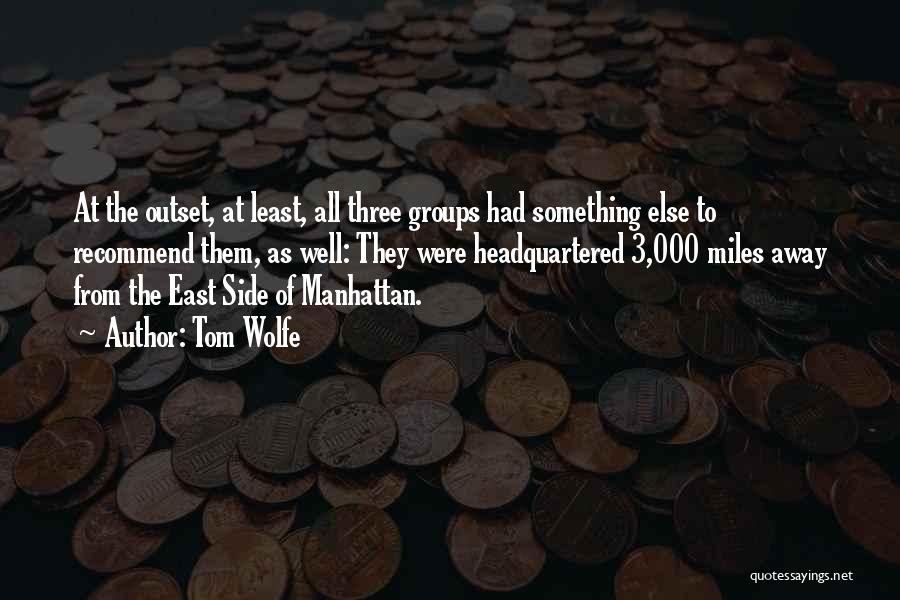 The East Side Quotes By Tom Wolfe