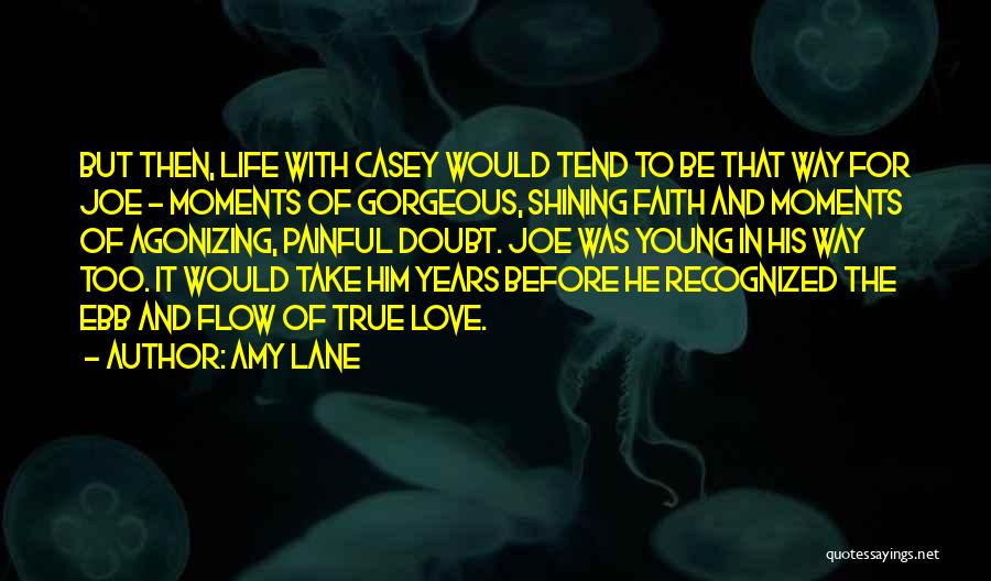 The Ebb And Flow Of Life Quotes By Amy Lane