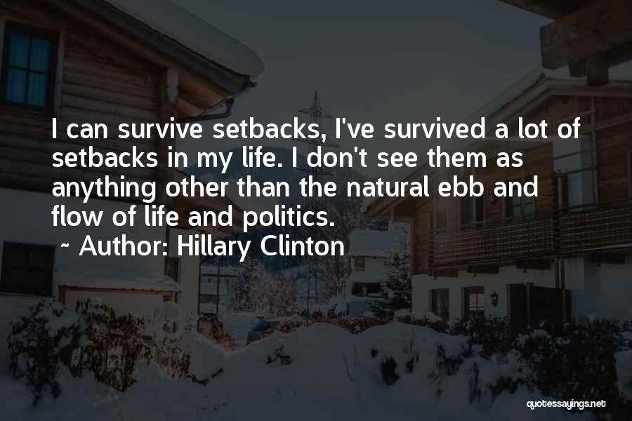 The Ebb And Flow Of Life Quotes By Hillary Clinton