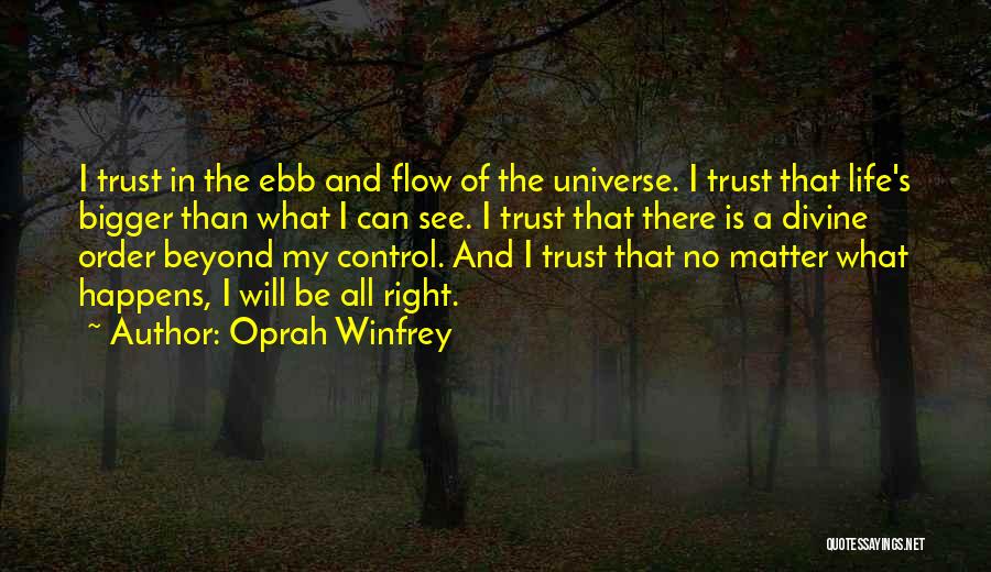 The Ebb And Flow Of Life Quotes By Oprah Winfrey