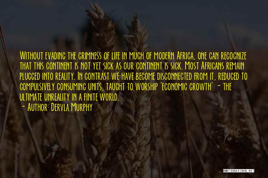 The Economic Growth Quotes By Dervla Murphy