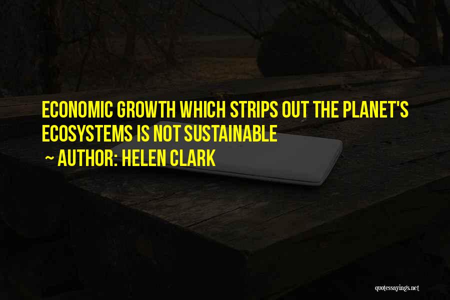 The Economic Growth Quotes By Helen Clark