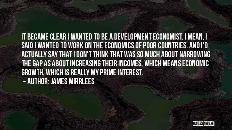 The Economic Growth Quotes By James Mirrlees