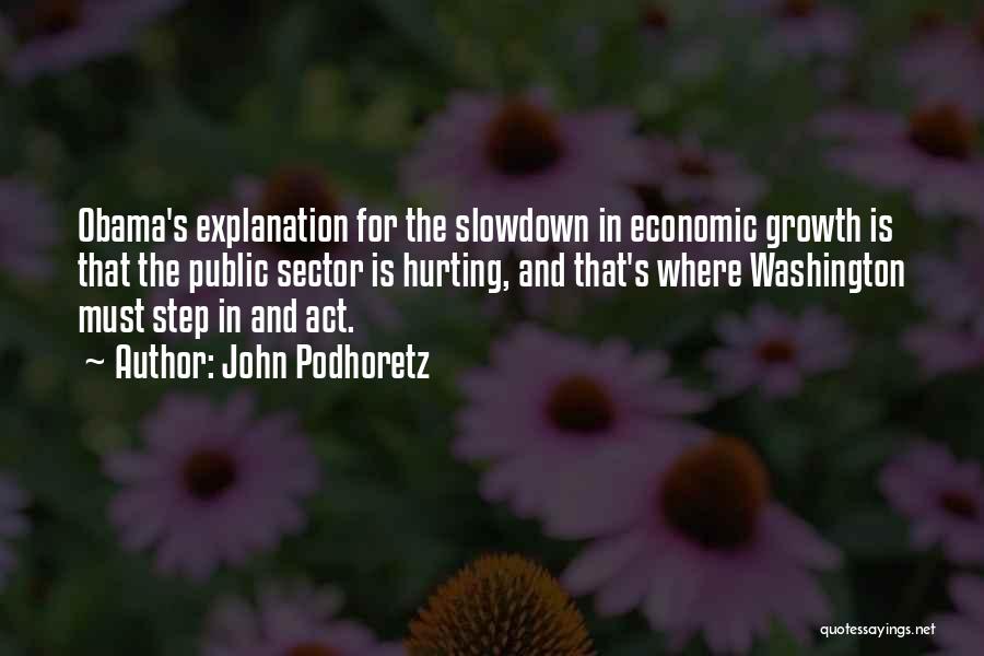 The Economic Growth Quotes By John Podhoretz