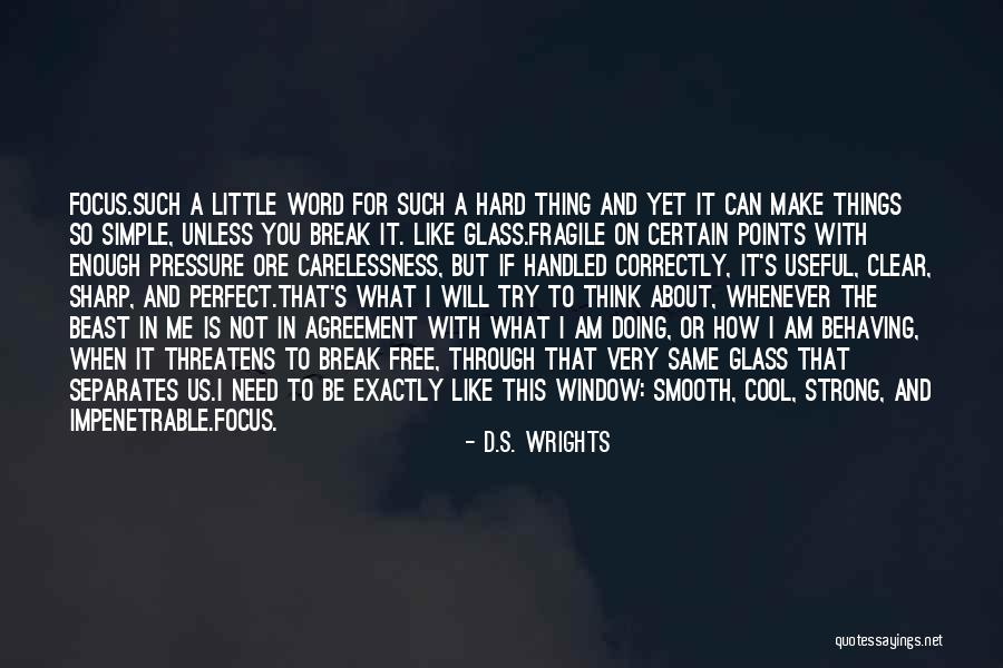 The Edge Of A Knife Journey Quotes By D.S. Wrights The Edge Of A Knife Journey Quotes By D.S. Wrights