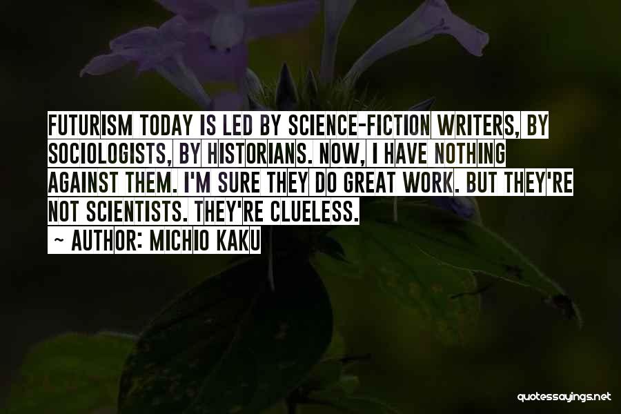 The Edge Of Never Book Quotes By Michio Kaku