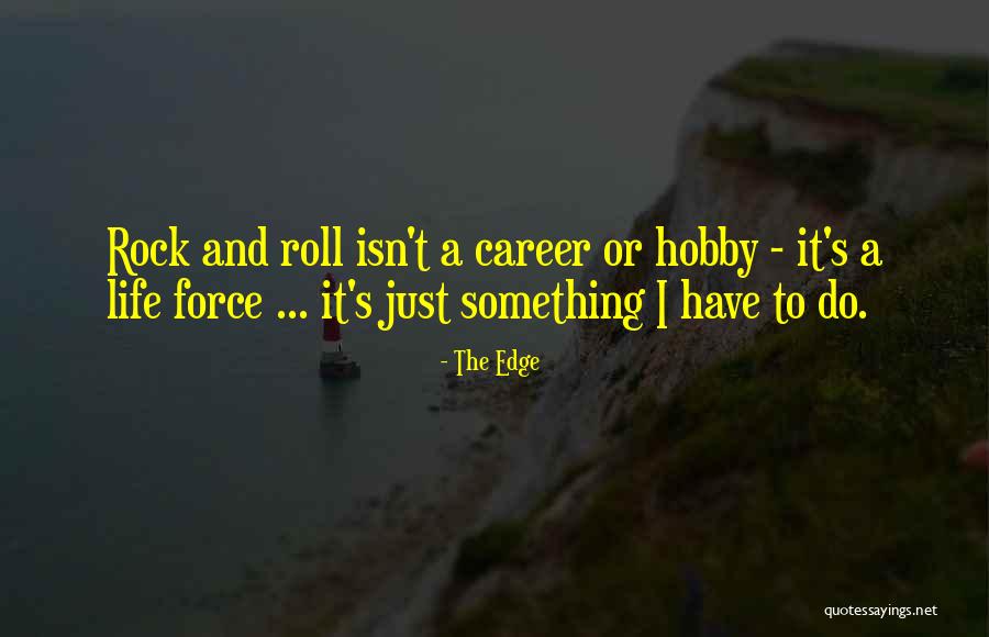 The Edge Quotes 690904 The Edge Quotes 690904