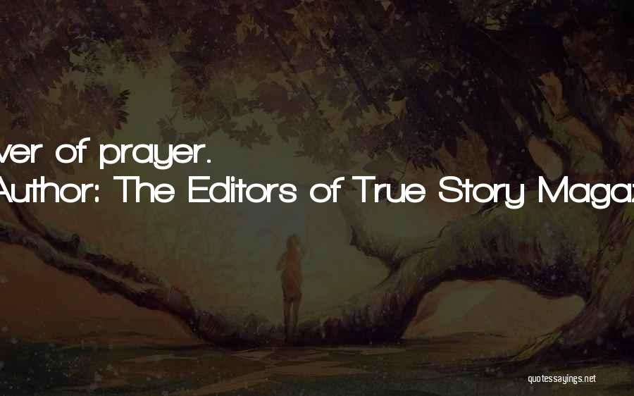 The Editors Of True Story Magazine Quotes 1612255