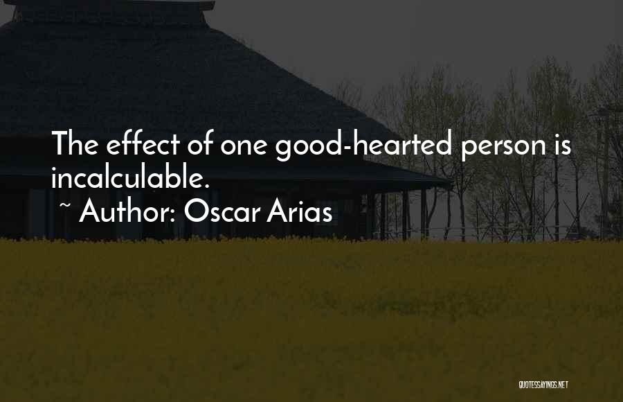 The Effect Of One Person Quotes By Oscar Arias