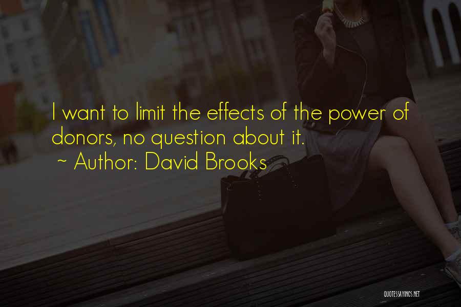 The Effects Of Power Quotes By David Brooks