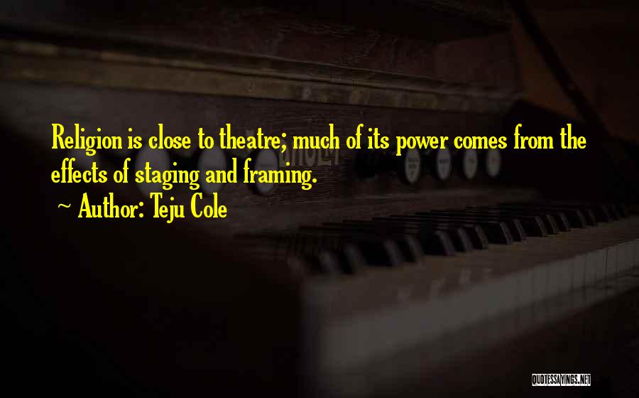 The Effects Of Power Quotes By Teju Cole