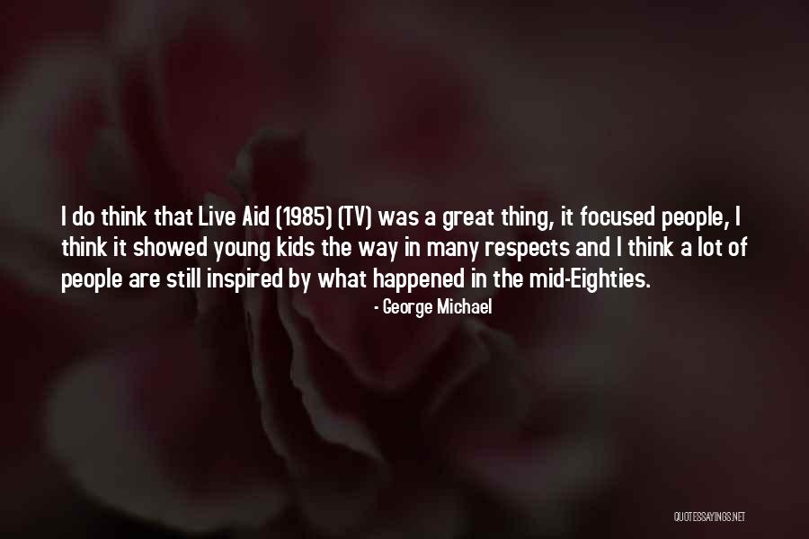 The Eighties Quotes By George Michael The Eighties Quotes By George Michael