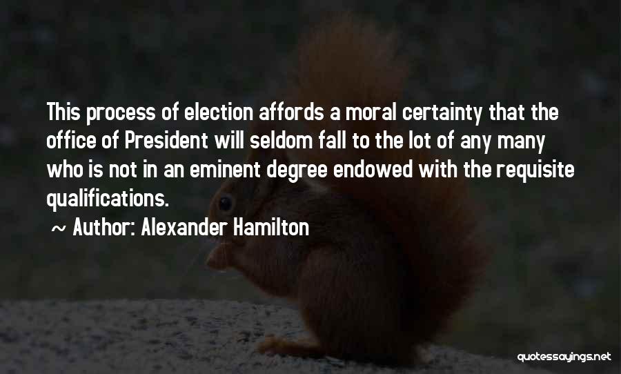 The Election Process Quotes By Alexander Hamilton
