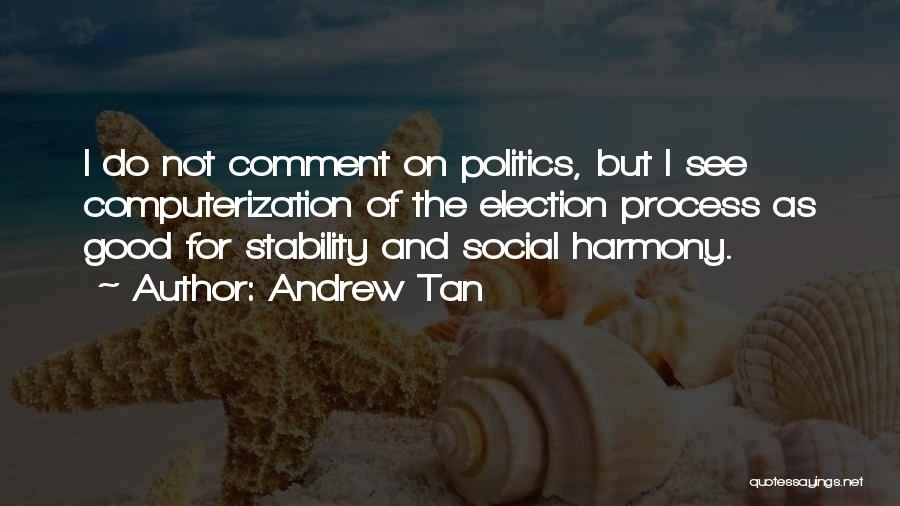The Election Process Quotes By Andrew Tan