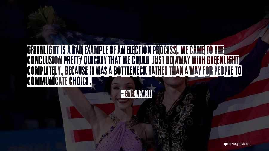 The Election Process Quotes By Gabe Newell