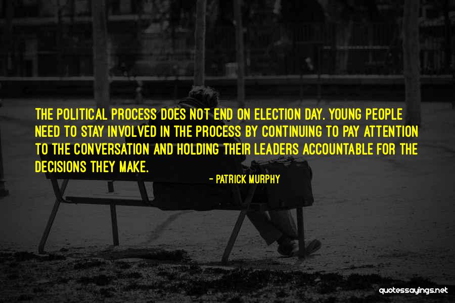 The Election Process Quotes By Patrick Murphy