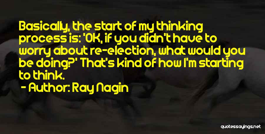 The Election Process Quotes By Ray Nagin