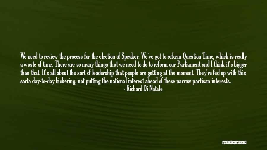 The Election Process Quotes By Richard Di Natale