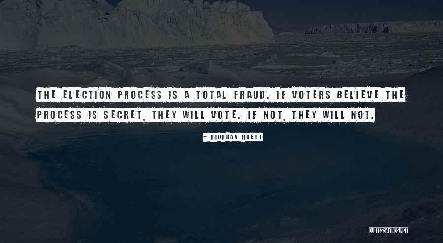 The Election Process Quotes By Riordan Roett