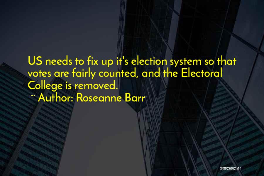 The Electoral College Quotes By Roseanne Barr