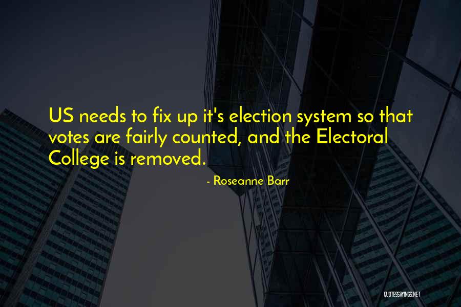 The Electoral College Quotes By Roseanne Barr