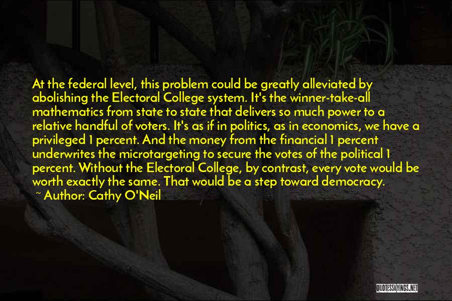 The Electoral College System Quotes By Cathy O'Neil