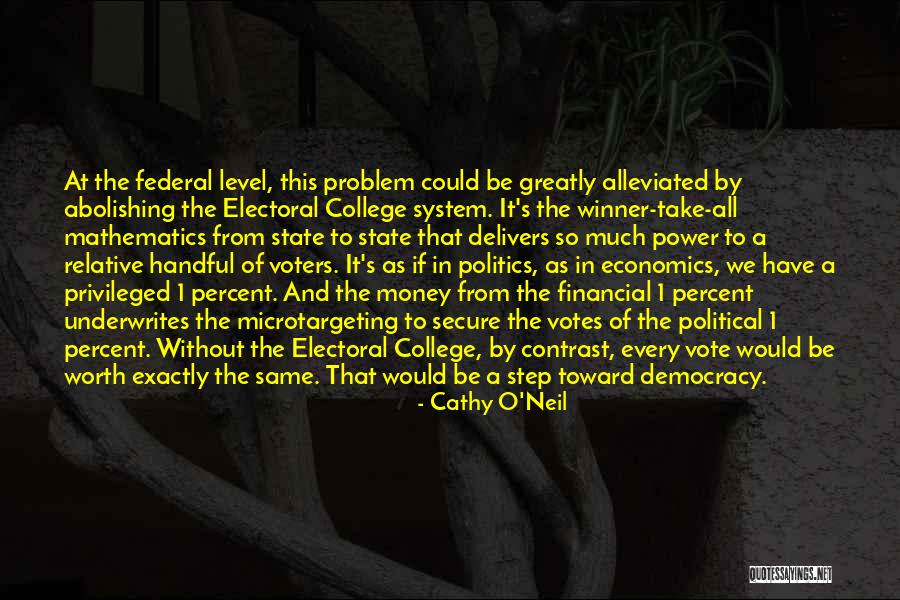 The Electoral College System Quotes By Cathy O'Neil