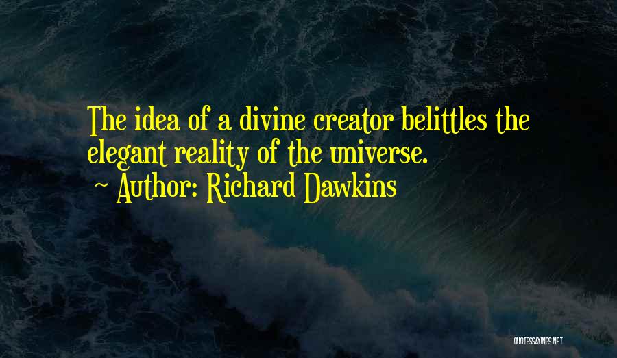 The Elegant Universe Quotes By Richard Dawkins