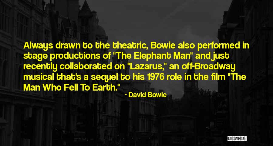 The Elephant Man Quotes By David Bowie The Elephant Man Quotes By David Bowie