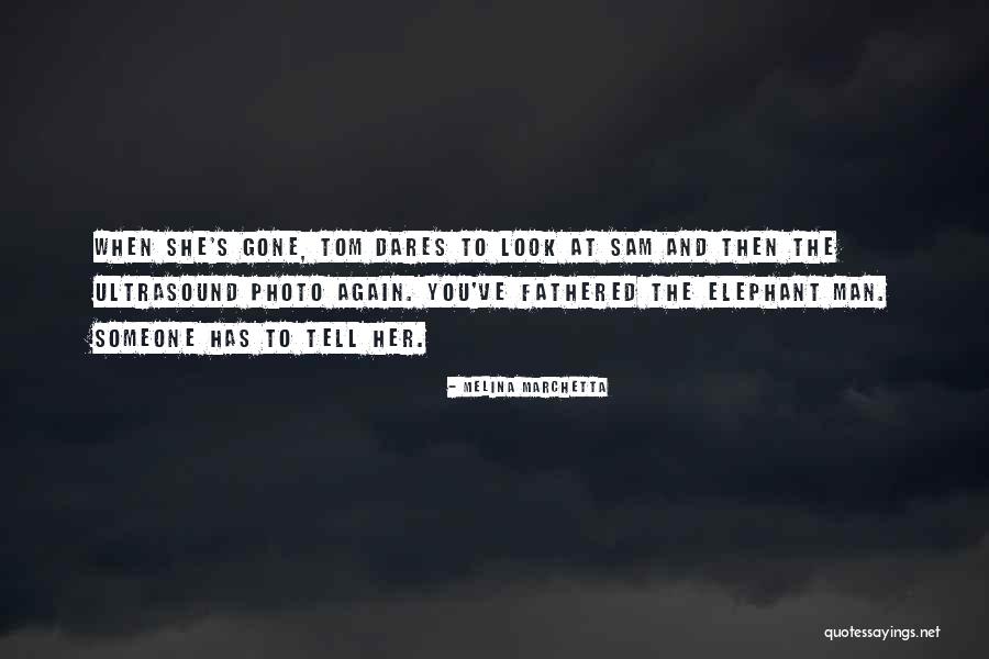 The Elephant Man Quotes By Melina Marchetta The Elephant Man Quotes By Melina Marchetta
