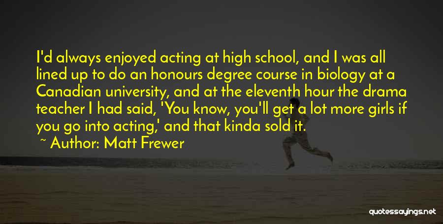 The Eleventh Hour Best Quotes By Matt Frewer