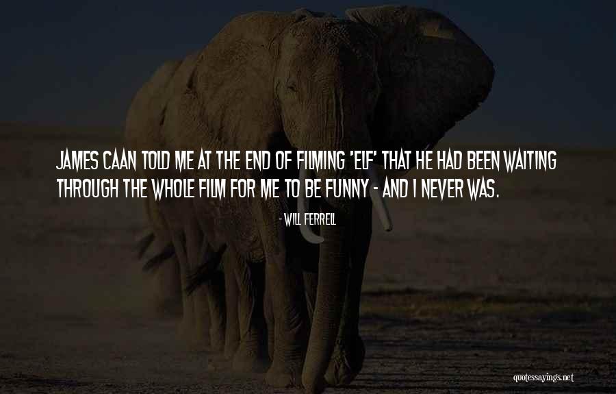 The Elf Will Ferrell Quotes By Will Ferrell The Elf Will Ferrell Quotes By Will Ferrell
