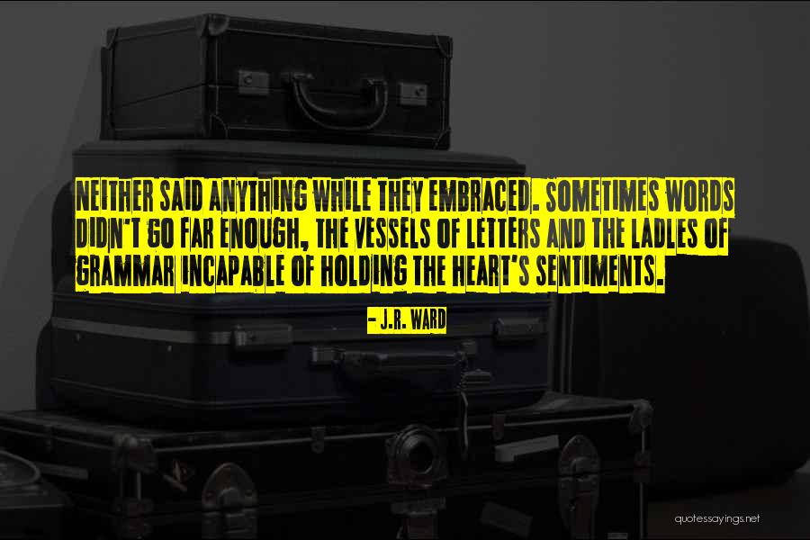 The Embraced Quotes By J.R. Ward The Embraced Quotes By J.R. Ward