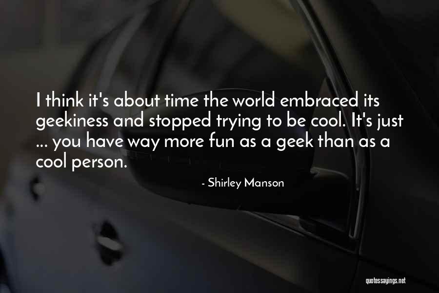 The Embraced Quotes By Shirley Manson The Embraced Quotes By Shirley Manson