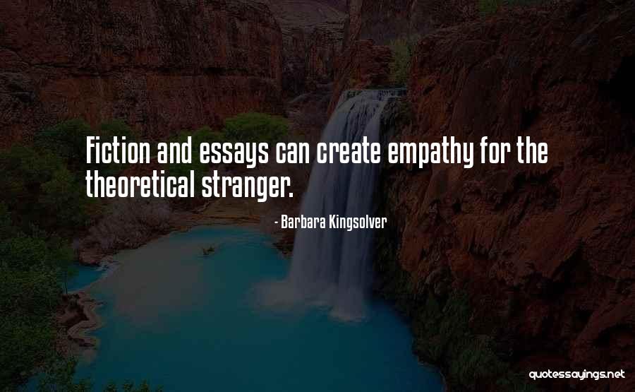 The Empathy Essays Quotes By Barbara Kingsolver The Empathy Essays Quotes By Barbara Kingsolver